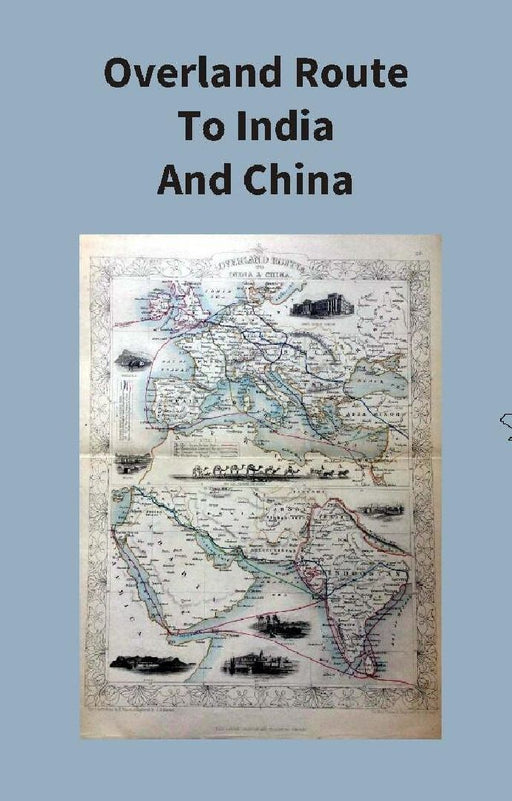 Overland Route To India and China  by Anonymous