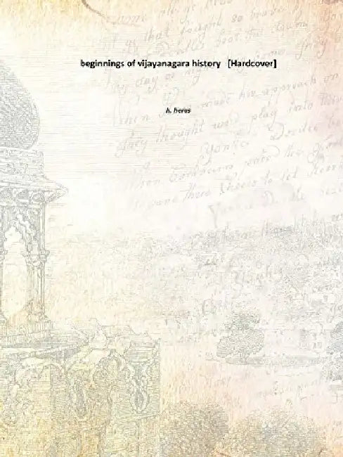 Beginnings of Vijayanagara History by h. heras