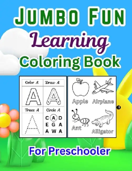 Jumbo Fun Learning Coloring Book for Kids 163 Pages of Alphabet, Numbers, Shapes, Fruits, Animals & More Educational Activity Workbook for Toddlers & by Jesintha Bhaskaran