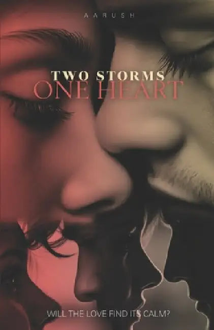 Two Storms, One Heart: Will the love find its calm? by Aarush Das