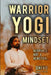 Warrior Yogi Mindset: Response not a Reaction by Dhivo Dhivoham, Dinesh Talekar