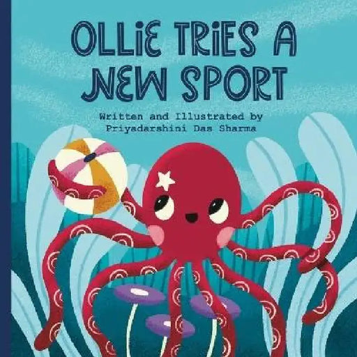 Ollie Tries a New Sport by Priyadarshini Das Sharma