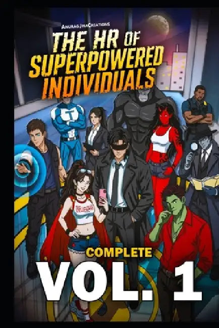 The HR of Superpowered Individuals Vol. 1 by Ajc Pixtures, Mukul Yadav, Anurag Jha