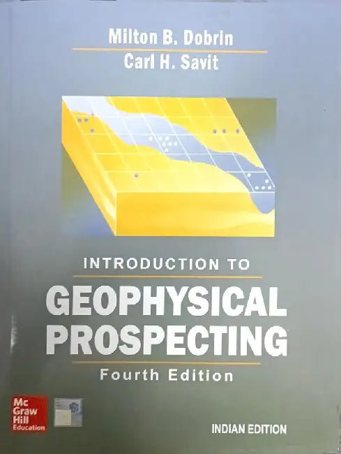 Introduction to Geophysical Prospecting, 4e by Dobrin