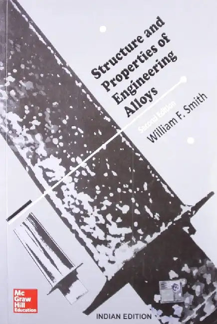Structure & Properties of Engineering Alloys, 2e by Smith