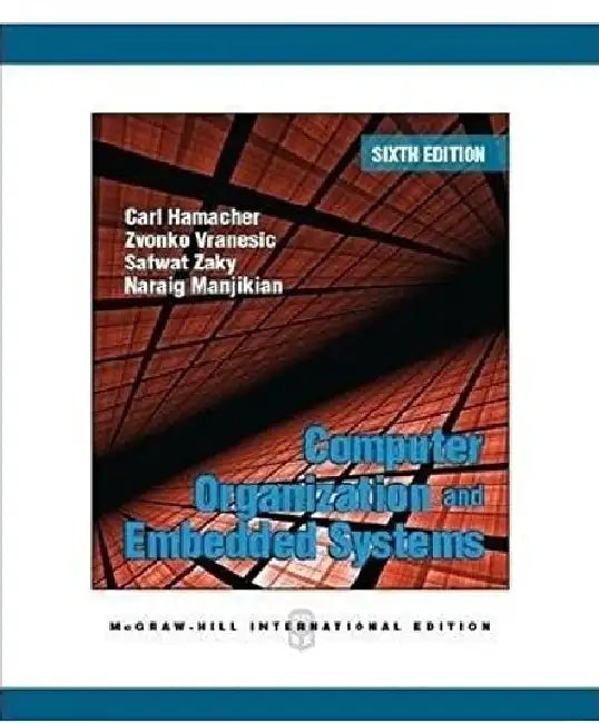 Computer Organization and Embedded Systems, 6e by Hamacher G.