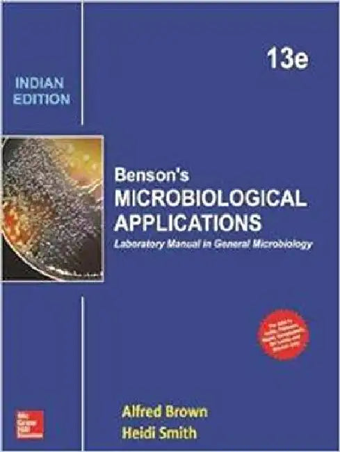 Bensons Microbiological Applications Laboratory Manual In General Microbiology, 13e by Brown A.