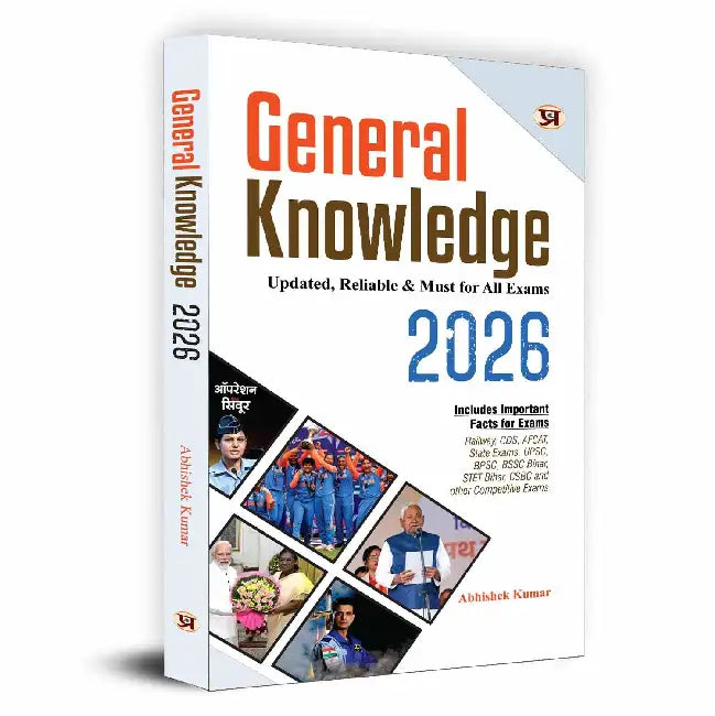 General Knowledge 2026 | UPSC, State PSC, SSC, Bank, Railways RRB, Defence NDA/CDS, CUET , Teaching, State Govt | Updated, Reliable & Must For All Exams Includes Important Facts by Team Prabhat