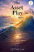 The Asset Play by Pradeep Singh