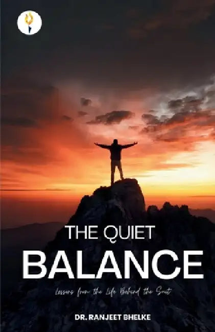 The Quiet Balance by Ranjeet Bhelke
