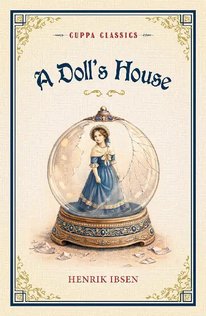 A Dolls House (Cuppa Classics) by Henrik Ibsen