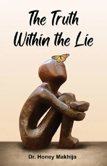 The Truth Within The Lie by Honey Makhija