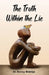 The Truth Within The Lie by Honey Makhija