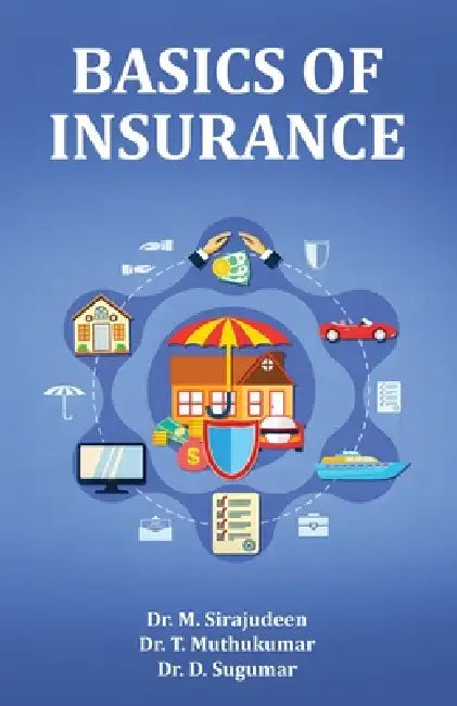 Basics of Insurance by M. Sirajudeen, T. Muthukumar, D. Sugumar