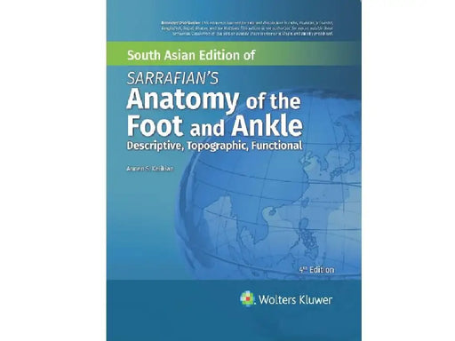 Sarrafian'S Anatomy Of The Foot And Ankle Descriptive, Topographic, Functional, 4E by Armen S. Kelikian