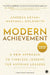 Modern Achievement: A New Approach to Timeless Lessons for Aspiring Leaders by Asheesh Advani and Marshall Goldsmith