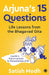 Arjuna's 15 Questions: Life Lessons from the Bhagwad Gita / A Guide to help your Prepare for the Examination of Life by Satish Modh
