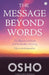 The Message Beyond Words: The Illusion of Death and the Reality of Living: Talks on the Kathopanishad by Osho