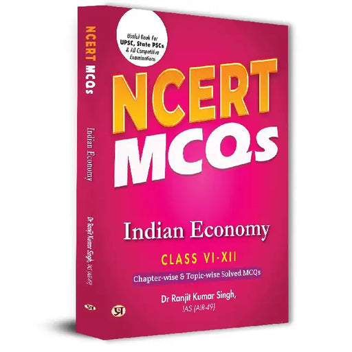 NCERT MCQs Indian Economy Class 6 To 12 Useful Book For UPSC, State PSCs & All Competitive Exam Chapter-wise and Topic-wise Solved Paper 2025
 by Dr Ranjit Kumar Singh, IAS (Air-49)