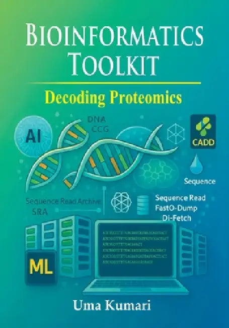 Bioinformatics Toolkit Decoding Proteomics by Uma Kumari