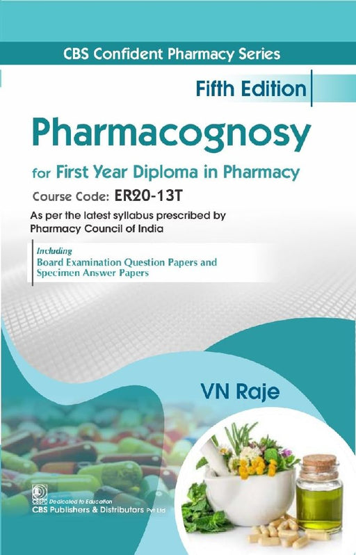 Pharmacognosy For First Year Diploma In Pharmacy 5Ed  by Raje