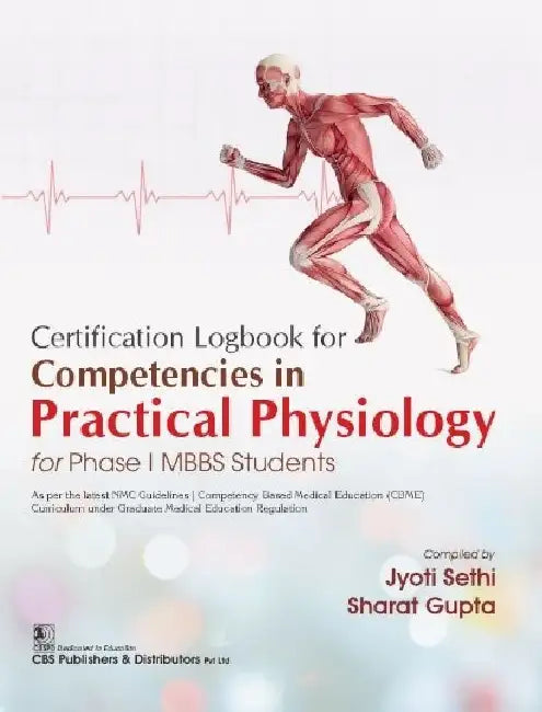 Certification Logbook For Competencies In Practical Physiology For Phase Mbbs Students by Jyoti Sethi