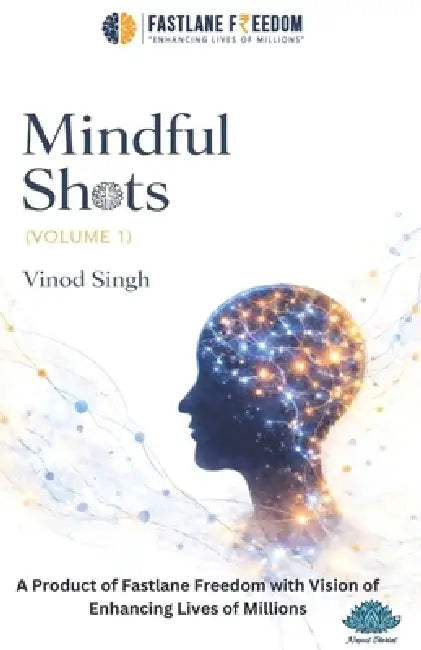 Mindful Shots (Volume-1) by Vinod Singh