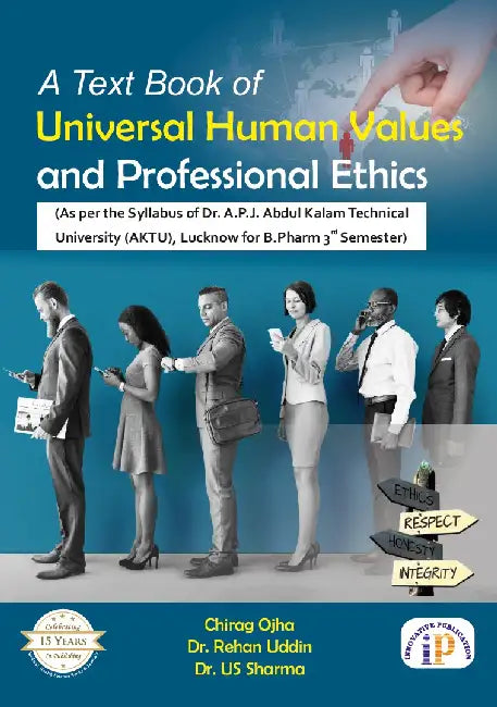 A Textbook of Universal Human Values and Professional Ethics for B.Pharm 3rd Semester by Chirag Ojha