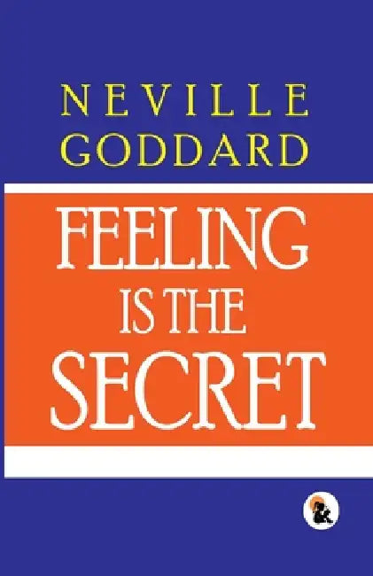 Feeling Is The Secret Hard Back Edition Sasa Publishing Classic Series 2024 by Neville Goddard