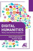 Digital Humanities: Theory, Tools and Global Perspectives by Ismail Thamarasseri, Dominic Joseph