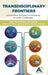 Transdisciplinary Frontiers: Collaborative Pathways for Emerging Scientific Challenges by Mukul Kumar Baruah, Nitu Debnath, Rahul Kanti Nath