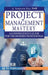 Project Management Mastery: A Comprehensive Guide for the Modern Professional by Sanjeeva Rao a. Rao