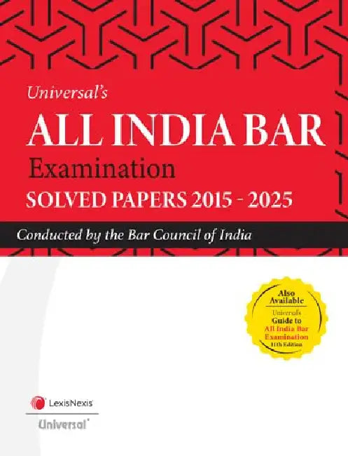 Universal’s All India Bar Examination Solved Papers 2015-2025  by LexisNexis