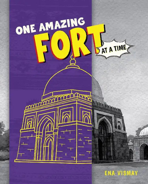 One Amazing Fort At A Time by Ena Vismay