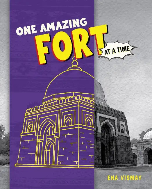One Amazing Fort At A Time by Ena Vismay