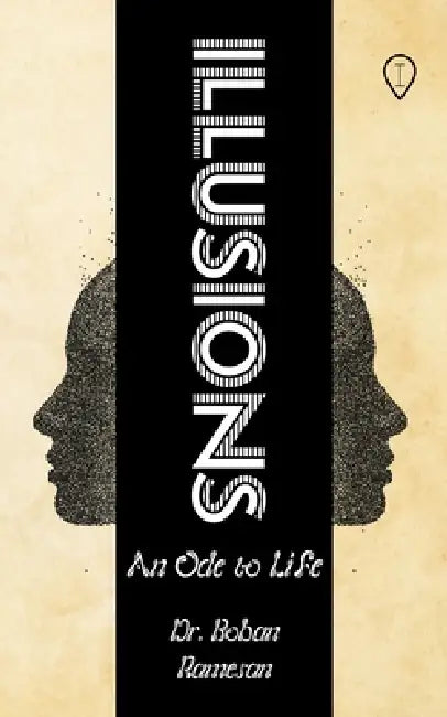Illusions: An ode to life by Boban Ramesan