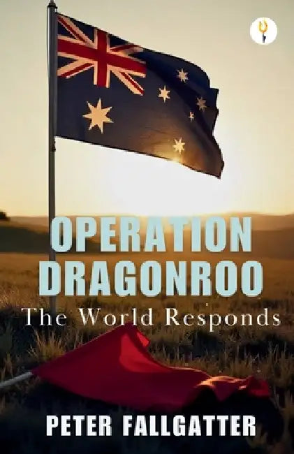 Operation Dragonroo The World Responds by Peter Fallgatter