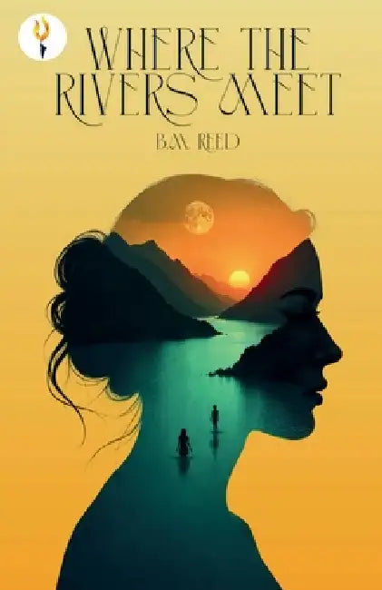 Where The Rivers Meet by B. M. Reed