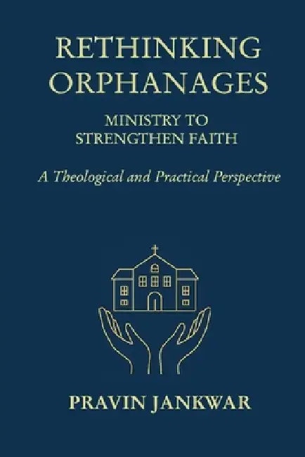 Rethinking Orphanges by Pravin Jankwar
