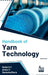 Handbook of Yarn Technology by Athira V. Deeksha Bhule Girilal a. V.
