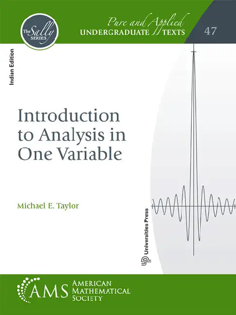 Introduction to Analysis in One Variable by Michael E Taylor