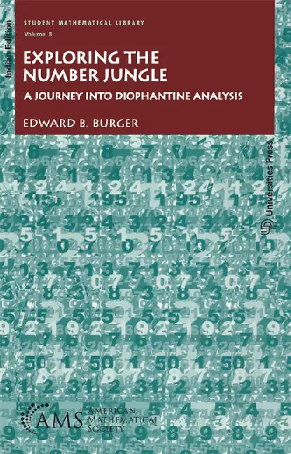 Exploring The Number Jungle A Journey Into Diophantine Analysis by Edward B. Burger