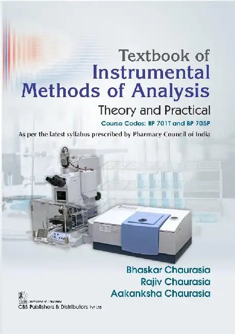 Textbook Of Instrumental Methods Of Analysis Theory And Practical by Bhaskar Chaurasia
