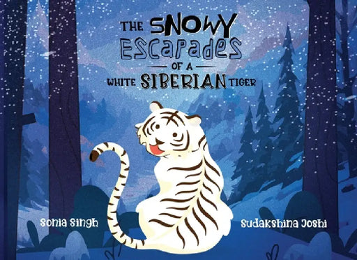 The Snowy Escapades of a White Siberian Tiger by Sonia Singh