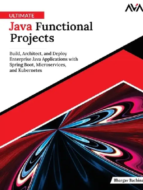 Ultimate Java Functional Projects by Bhargav Bachina