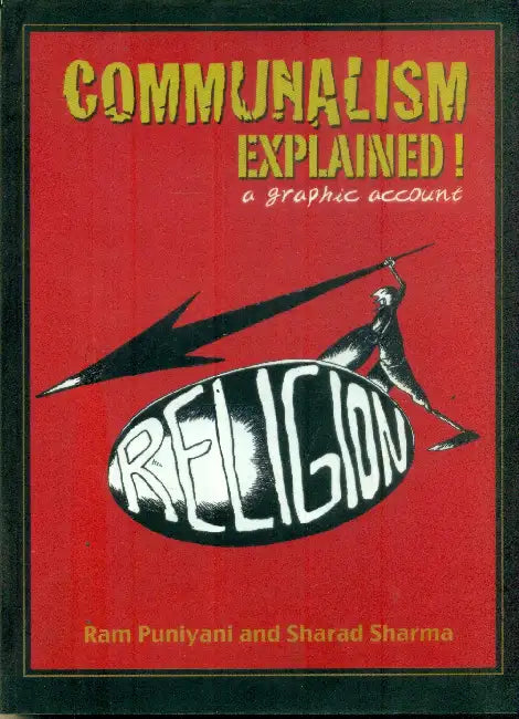 Communalism Expained ! - A Graphic Account by Ram Puniyani