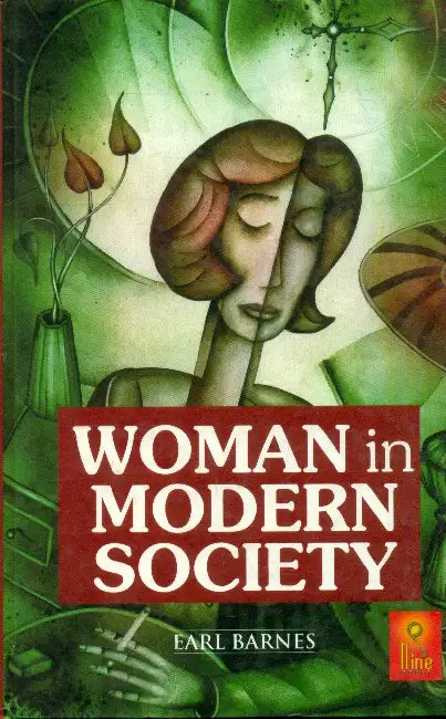 Woman in Modern Society by Earl Barnes