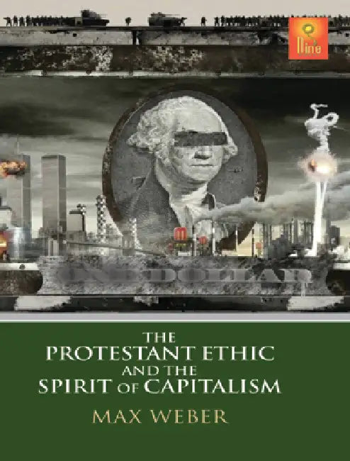 The Protestant Ethic And The Spirit Of Capitalism by Max Weber