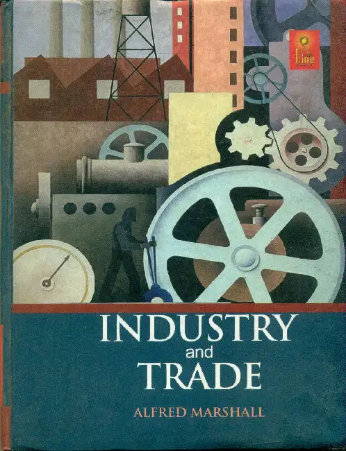 Industry and Trade by Alfred Marshall