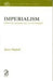 Imperialism; From The Colonial Age To The Present by Harry Magdoff